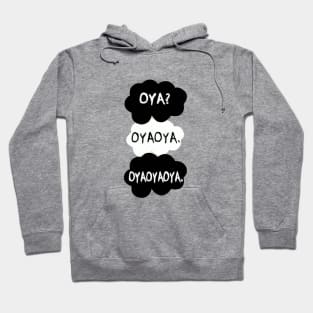 Oya Oya Oya! Hoodie